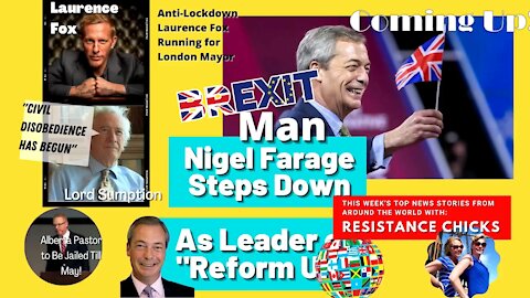 Nigel Steps Down As Leader of Reform UK; Alberta Pastor Jailed Til May! Top EU/UK 3/7/21