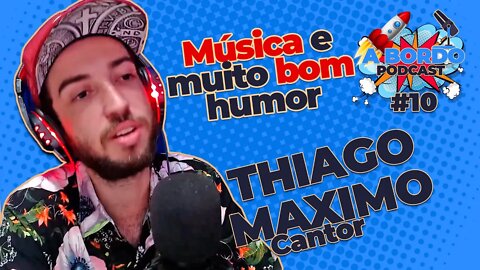 Thiago Maximo (Cantor da noite no litoral paulista) - A Bordo - PodCast #10 - Parte 02