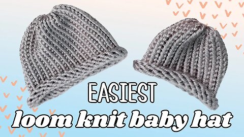 SERIOUSLY Easy Loom Knit Baby Hat (YOU GOT THIS!)