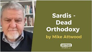 Sardis Dead Orthodoxy by Mike Attwood