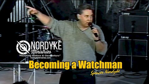 Becoming a Watchman - Spencer Nordyke