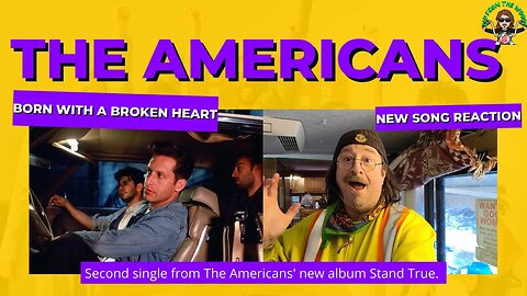 🎵 The Americans - Born With A Broken Heart - New Music - REACTION