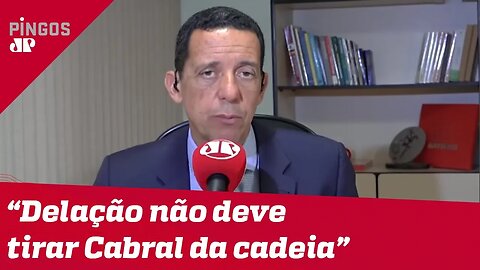 José Maria Trindade: Delação não deve tirar Cabral da cadeia