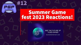 PGP#12 Summer game fest 2023 reactions! See the near future of videogames now.