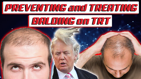 Preventing and Treating Balding on TRT/ Testosterone Replacement Therapy | Prevent Hair Loss in TRT