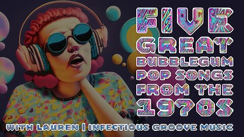 5 Great 70s Bubblegum Pop Songs with Lauren | Infectious Groove Music