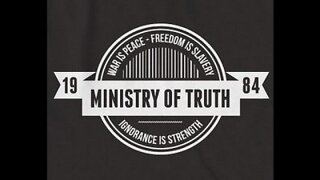 The Ministry of Truth.....Where Have I Heard That Before?