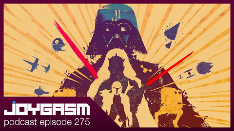 STAR WARS CELEBRATION 2022 - Joygasm Podcast Ep 275