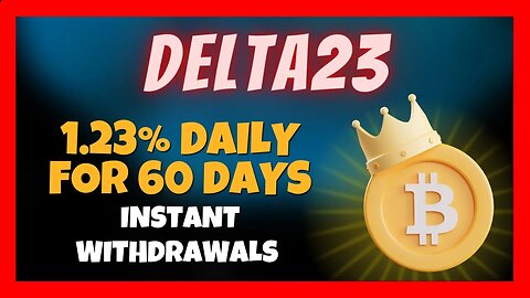 DELTA23 Review 👑 1.23% daily For 60 Days 📊 Principal Return 💰 Instant Withdrawals 🚀