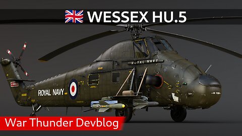 Heavy Heli for Brits! ~ 🇬🇧 Wessex HU.5 [War Thunder Devblog]