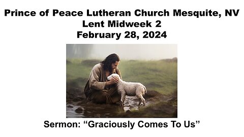2-28-24 Second Lent Midweek - Prince of Peace Lutheran - Mesquite NV