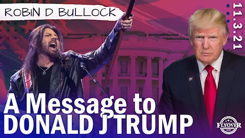 A Message To Donald Trump with Robin Bullock | Flyover Conservatives