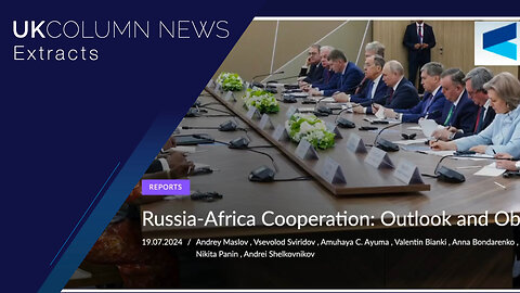 Valdai Discussion Club: Russia-Africa Cooperation - UK Column News