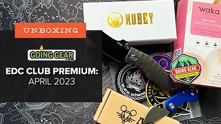 Total Opposites This Month! - Unboxing Going Gear's EDC Club Premium Box - April 2023