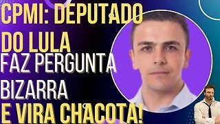 CPMI: Deputado do Lula faz pergunta nada a ver e vira chacota!