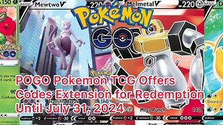 POGO Pokemon TCG Offers Codes Extension for Redemption Until July 31, 2024