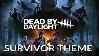 Dead By Daylight OST - Survivor Theme