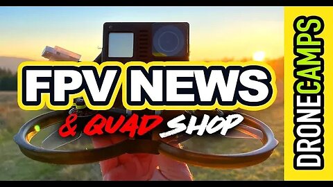 FPV News, Quad Shop, Q&A - January 20, 2023