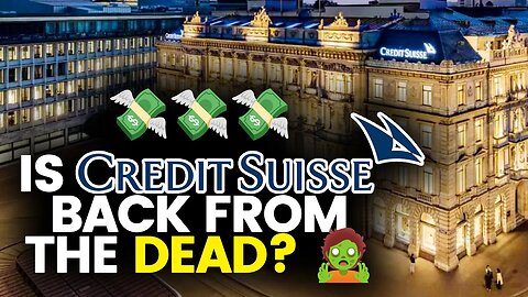 💸 Is Credit Suisse Back from the Dead? 🧟