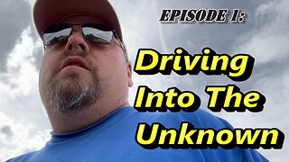 Episode 1: Driving into the Unknown