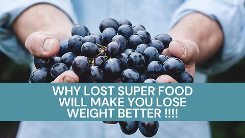 WHY LOSING SUPER FOOD WILL MAKE YOU LOSE WEIGHT BETTER !!!!