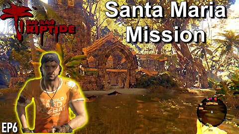 Dead Island Riptide Santa Maria Mission EP6