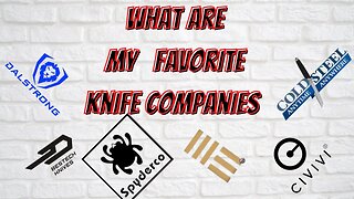 WHAT ARE MY FAVORITE KNIFE COMPANIES