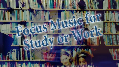 Deep focus Music for Study or Work