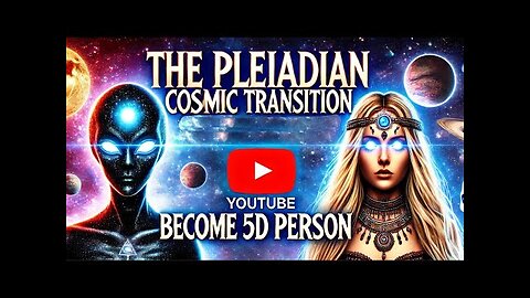 98 % Percent of People have no idea of this... The Pleiadian Cosmic Transition! Becoming a 5D Person