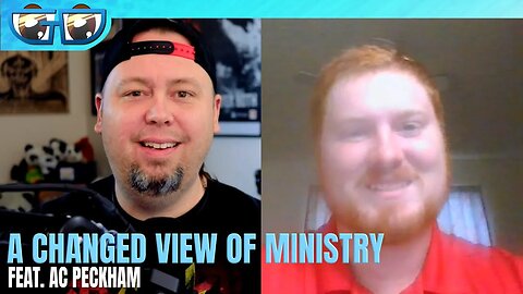 A Changed View on Ministry | Feat. AC Peckham