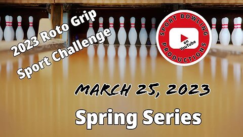 Roto Grip Sport Challenge LIVE from Cityview Lanes- March 25, 2023