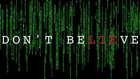 Don't beLIEve The Matrix #11