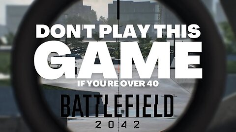 Age Is Just a Number, And My Numbers Suck: 54-Year-Old Takes On Battlefield 2042!