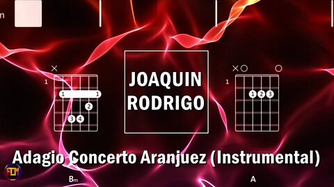 JOAQUIN RODRIGO Adagio Concerto Aranjuez FCN GUITAR CHORDS & LYRICS Intrumental