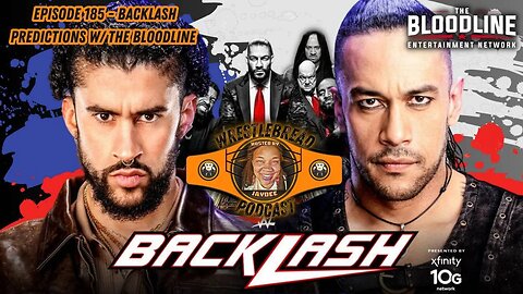 Episode 185 - Backlash Predictions w/ The Bloodline #WWEBacklash