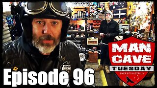Man Cave Tuesday - Episode 96