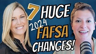 7 Major FAFSA 2024 Changes: What Families Need to Know w/Jen MacLure