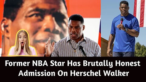 Former NBA Star Has Brutally Honest Admission On Herschel Walker