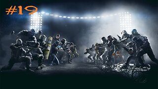 Rainbow Six Siege: Stream 19