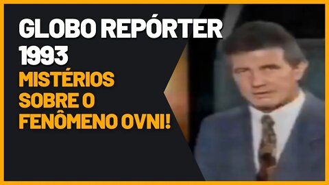 Programa Globo Repórter sobre o fenômeno OVNI 1993 @Ovni BR 👽