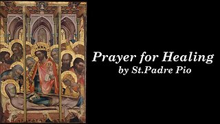 Catholic Prayer for Healing by St Padre Pio