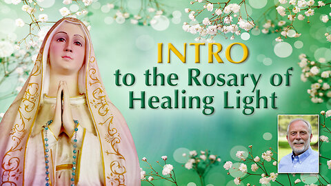 Introduction to the Rosary of Healing Light