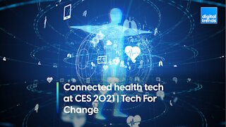 Connected health tech at CES 2021 | Tech For Change