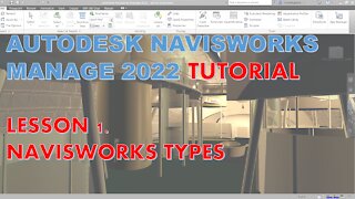 NAVISWORKS MANAGE 2022 LESSON 1: NAVISWORKS TYPES