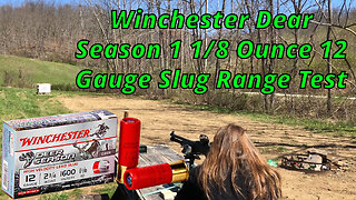 Winchester Dear Season 12 Gauge 1 1/8 Ounce Slug Range Testing