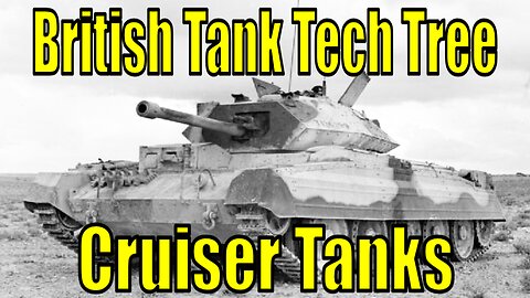 War Thunder Future British Tank Tech Tree - Cruiser and Medium Tanks