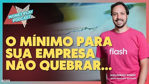 COMO CUIDAR DAS FINANÇAS DA SUA EMPRESA @ GUILHERMO GOMEZ DA FLASH EXPENSE