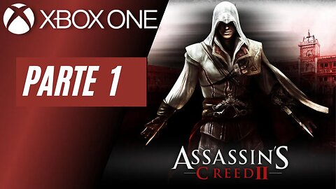 ASSASSINS CREED 2 - PARTE 1 (XBOX ONE)
