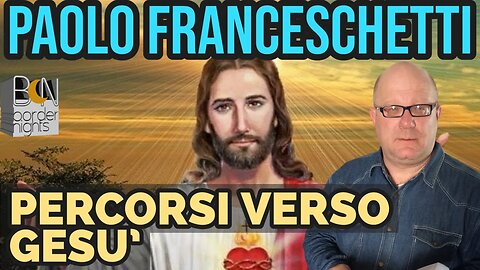 PERCORSI VERSO GESU' - PAOLO FRANCESCHETTI