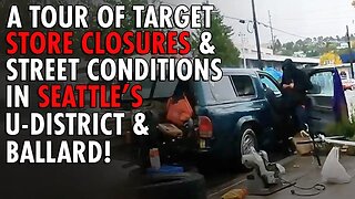 Target's SHUTDOWN & Street Conditions: A Seattle U-District & Ballard Tour